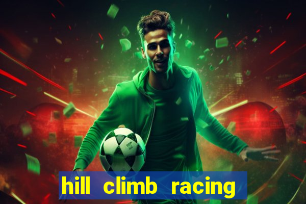 hill climb racing dinheiro infinito 2